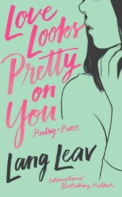 Love looks pretty on you | Poetry book by Lang Leav 